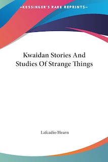 Front cover_Kwaidan Stories And Studies Of Strange Things