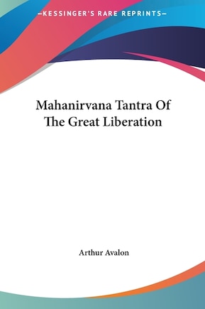 Mahanirvana Tantra of the Great Liberation