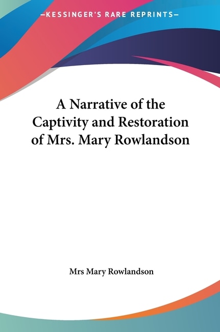 Couverture_A Narrative of the Captivity and Restoration of Mrs. Mary Rowlandson
