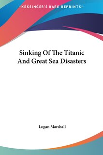 Front cover_Sinking Of The Titanic And Great Sea Disasters