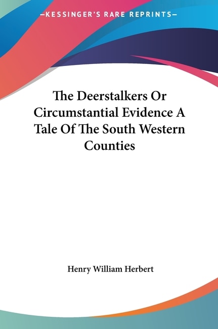 Front cover_The Deerstalkers or Circumstantial Evidence a Tale of the South Western Counties