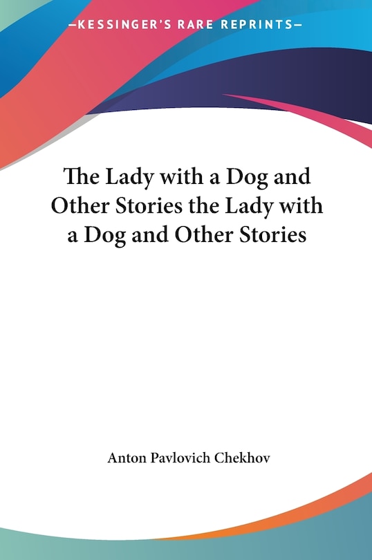 Front cover_The Lady with a Dog and Other Stories the Lady with a Dog and Other Stories