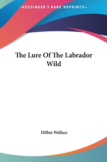 Front cover_The Lure Of The Labrador Wild