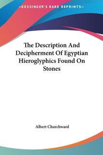 Front cover_The Description And Decipherment Of Egyptian Hieroglyphics Found On Stones