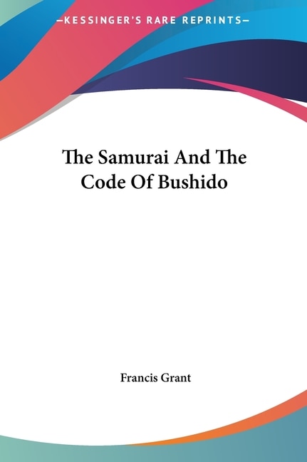 Front cover_The Samurai And The Code Of Bushido