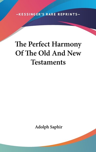 Front cover_The Perfect Harmony Of The Old And New Testaments