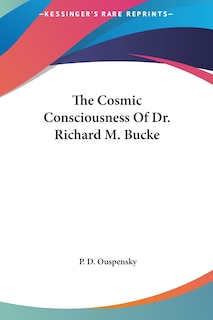 Front cover_The Cosmic Consciousness Of Dr. Richard M. Bucke