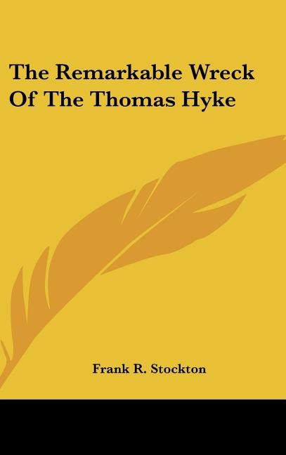 The Remarkable Wreck Of The Thomas Hyke