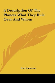 Couverture_A Description Of The Planets What They Rule Over And Whom
