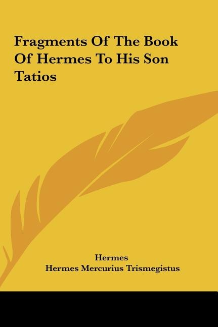 Front cover_Fragments Of The Book Of Hermes To His Son Tatios