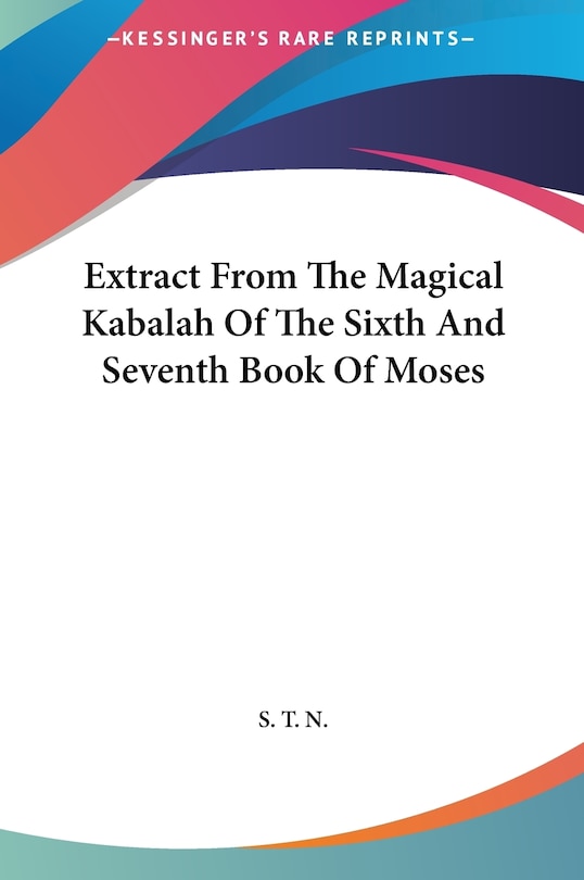 Couverture_Extract from the Magical Kabalah of the Sixth and Seventh Book of Moses