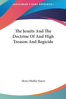 Couverture_The Jesuits and the Doctrine of and High Treason and Regicide