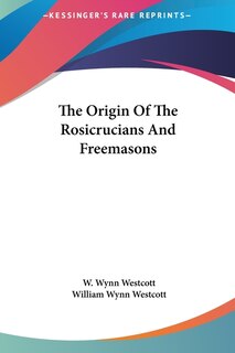Front cover_The Origin Of The Rosicrucians And Freemasons