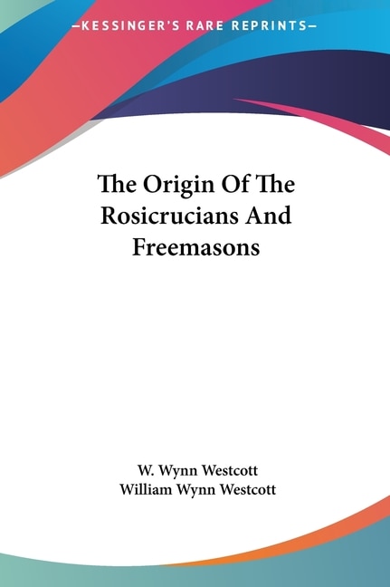 Front cover_The Origin Of The Rosicrucians And Freemasons