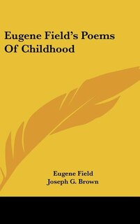 Front cover_Eugene Field's Poems Of Childhood