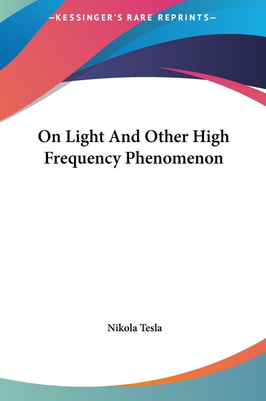 On Light And Other High Frequency Phenomenon