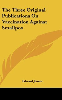 Front cover_The Three Original Publications On Vaccination Against Smallpox