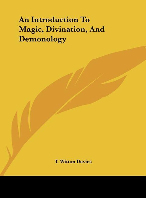 Front cover_An Introduction To Magic, Divination, And Demonology