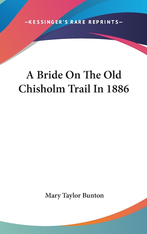 Couverture_A Bride On The Old Chisholm Trail In 1886