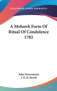 Front cover_A Mohawk Form Of Ritual Of Condolence 1782