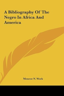 Front cover_A Bibliography Of The Negro In Africa And America