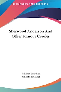 Sherwood Anderson And Other Famous Creoles