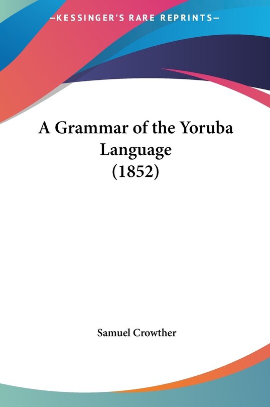 Couverture_A Grammar of the Yoruba Language (1852)