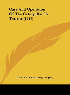 Front cover_Care And Operation Of The Caterpillar 75 Tractor (1917)