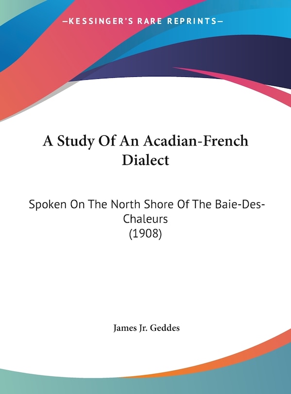 Couverture_A Study Of An Acadian-French Dialect