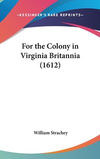 Front cover_For the Colony in Virginia Britannia (1612)