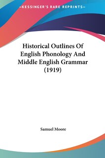 Front cover_Historical Outlines Of English Phonology And Middle English Grammar (1919)