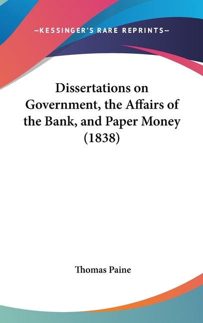 Front cover_Dissertations on Government, the Affairs of the Bank, and Paper Money (1838)