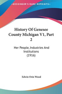 Front cover_History Of Genesee County Michigan V1, Part 2