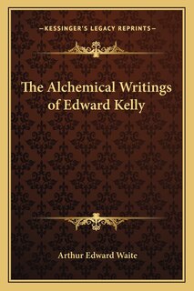 The Alchemical Writings of Edward Kelly