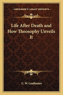 Front cover_Life After Death and How Theosophy Unveils It