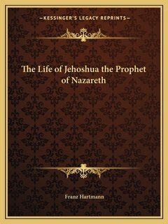 Front cover_The Life of Jehoshua the Prophet of Nazareth
