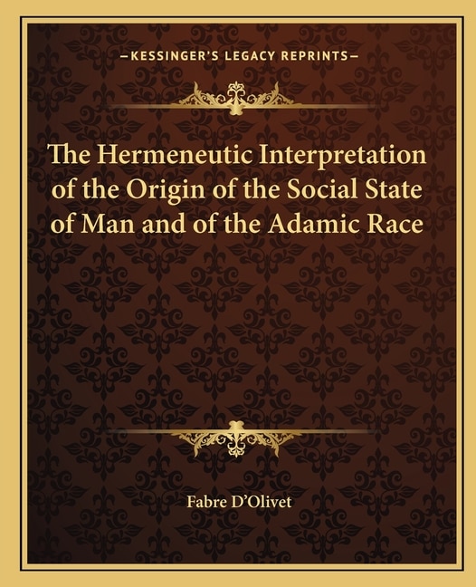 Front cover_The Hermeneutic Interpretation of the Origin of the Social State of Man and of the Adamic Race