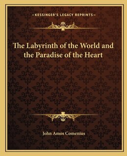 Couverture_The Labyrinth of the World and the Paradise of the Heart