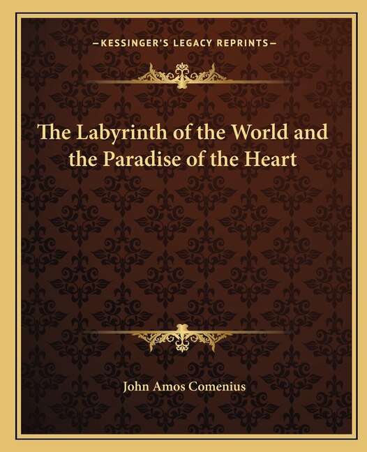 Couverture_The Labyrinth of the World and the Paradise of the Heart