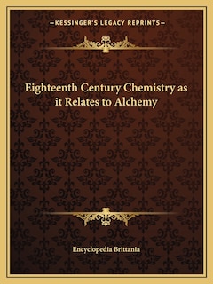 Couverture_Eighteenth Century Chemistry as It Relates to Alchemy