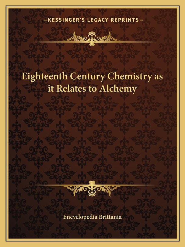 Couverture_Eighteenth Century Chemistry as It Relates to Alchemy