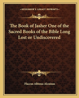 The Book of Jasher One of the Sacred Books of the Bible Long Lost or Undiscovered