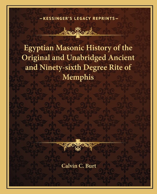 Front cover_Egyptian Masonic History Of The Original And Unabridged Ancient And Ninety-sixth Degree Rite Of Memphis