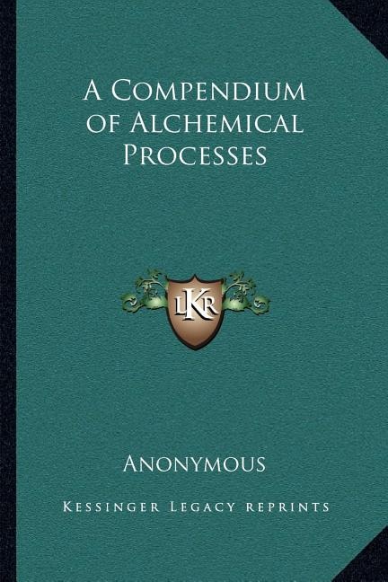 Front cover_A Compendium Of Alchemical Processes