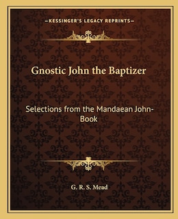 Front cover_Gnostic John the Baptizer