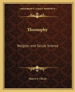 Theosophy: Religion and Occult Science