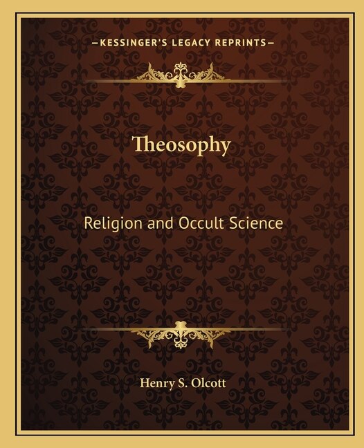 Theosophy: Religion and Occult Science