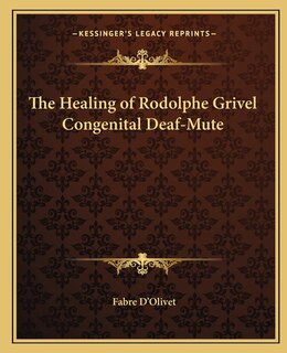 Couverture_The Healing of Rodolphe Grivel Congenital Deaf-Mute