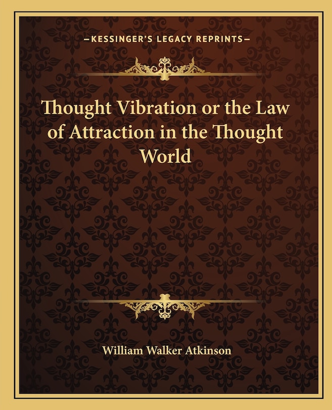 Front cover_Thought Vibration or the Law of Attraction in the Thought World