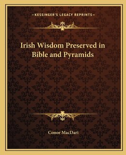 Front cover_Irish Wisdom Preserved in Bible and Pyramids